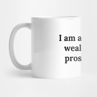 I am abundant, wealthy and prosperous. Mug